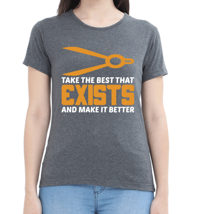 Take The best that exist Women Tshirt