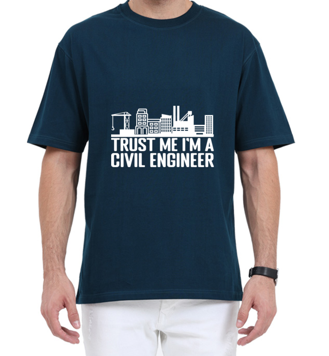 Trust me I am Civil Engg oversize Tshirt