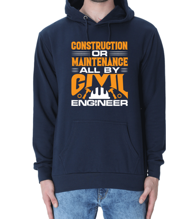 Construction or maintenance by civil engg Hooded Sweatshirt